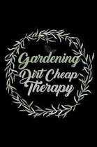 Gardening Dirt Cheap Therapy: A Journal, Notepad, or Diary to write down your thoughts. - 120 Page - 6x9 - College Ruled Journal - Writing Book, Per
