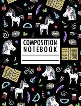 Composition Notebook: Fun Unicorn Book For Back To School Classes And Projects 110 Pages Large 8.5 X 11