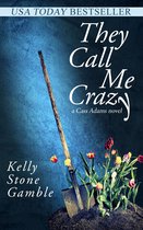 A Cass Adams Novel 1 - They Call Me Crazy