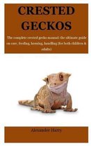 Crested Geckos: The complete crested gecko manual