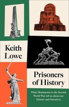 Prisoners of History What Monuments Tell Us About Our History and Ourselves