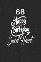 68 happy birthday sweetheart: funny and cute blank lined journal Notebook, Diary, planner Happy 68th sixty-eighth Birthday Gift for sixty eight year