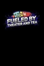 Fueled By Theater And Tea: Unique Acting Notebook 6''x9'' Notepad Actors Statist Drama Lovers Dotgrid