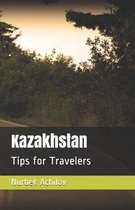 Kazakhstan: Tips for Travelers