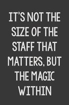 It's Not the Size of the Staff That Matters, but the Magic Within: Stiffer Than A Greeting Card