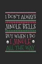 Christmas I don't always Jiingle Notebook