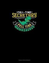 Full Time Secretary Full Time Mamasaurus: Cornell Notes Notebook