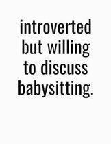 Introverted But Willing To Discuss Babysitting