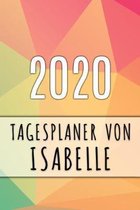 2020 Tagesplaner von Isabelle: Personalisierter Kalender f�r 2020 mit deinem Vornamen