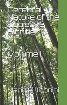 Cerebral Nature of the Subjetive Signifier: Volume I
