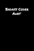 Badass Coder Aunt: A soft cover blank lined journal to jot down ideas, memories, goals, and anything else that comes to mind.