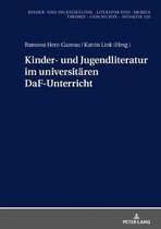 Kinder- Und Jugendkultur, -Literatur Und -Medien- Kinder- Und Jugendliteratur Im Universitaeren Daf-Unterricht