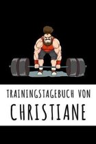 Trainingstagebuch von Christiane: Personalisierter Tagesplaner f�r dein Fitness- und Krafttraining im Fitnessstudio oder Zuhause