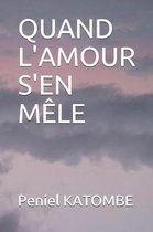 Quand l'Amour s'En M�le