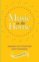 Music in the Home: Singing Out Together With Your Kids