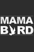 Mama Bird: Mothers Notebook 6x9 Blank Lined Journal Gift
