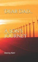 Dear Dad...: A Son's Journey