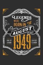 Legends Were Born in August 1949 One Of A Kind Limited Edition: Weekly 100 page 6 x 9 journal funny 70th Birthday milestone gift to jot down ideas and