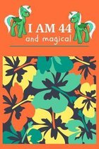 I Am 44 And Magical