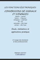 Les fonctions �lectroniques: CONVERSIONS DE SIGNAUX ET D'�NERGIES: Etude, r�alisations et applications pratiques