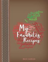 My Favorite Recipes Blank Cookbook: Collect the Recipes You Love in Your Own Custom Cookbook 100-Recipes Journal and Organizer