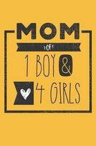MOM of 1 BOY & 4 GIRLS: Perfect Notebook / Journal for Mom - 6 x 9 in - 110 blank lined pages