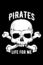 Pirates Life For Me: 120 Page Lined Notebook - [6x9]