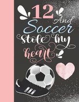 12 And Soccer Stole My Heart