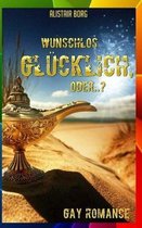 Wunschlos gl�cklich, oder...? (Gay Romance)