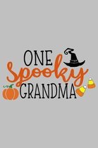 One Spooky grandma: Funny Halloween Gift for grandma Great gift for spooky Halloween holiday Blank lined Journal Halloween notebook for ta
