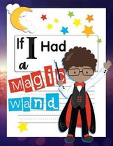 If I Had A Magic Wand