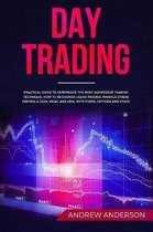 Day Trading: Practical guide to experience the most aggressive trading technique; how to recognize liquid indexes, manage stress ke