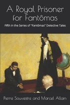 A Royal Prisoner for Fantomas