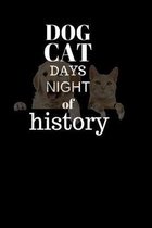 DOG CAT DAYS NIGHT of history: The Incredible Story of Our Best Friends A Dog's Promise A Dog's Journey