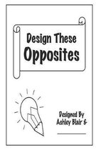 Design These Opposites: 80 different drawing prompts