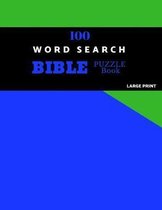 100 Word Search Bible Puzzle Book Large Print: Brain Challenging Bible Puzzles For Hours Of Fun