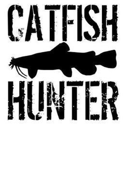 Catfish Hunter Catfishing Fisherman, Catfish Hunters 9781087459417