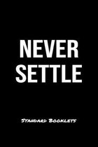 Never Settle Standard Booklets: A softcover fitness tracker to record five exercises for five days worth of workouts.