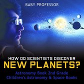 Omslag How Do Scientists Discover New Planets? Astronomy Book 2nd Grade | Children's Astronomy & Space Books