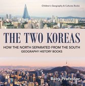 The Two Koreas : How the North Separated from the South - Geography History Books Children's Geography & Cultures Books