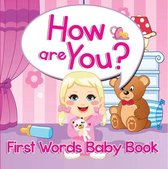 Baby & Toddler Word Books - How are You? First Words Baby Book
