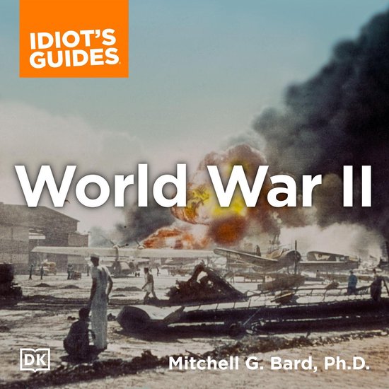 The Complete Idiot's Guide to World War II, 3rd Edition - cover