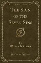 The Sign of the Seven Sins (Classic Reprint)