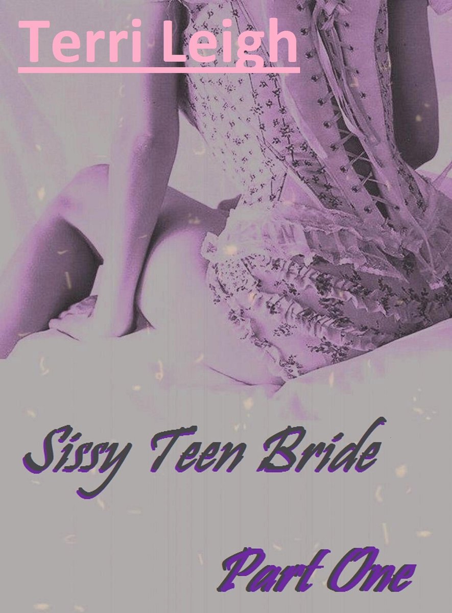 sissy teen Sissy Teen Bride: Part One (ebook), Terri Leigh | 9781476360959 | Boeken |  bol