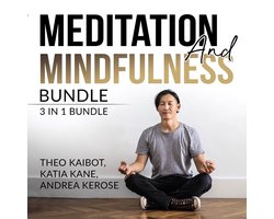 Meditation and Mindfulness Bundle: 3 in 1 Bundle, Mindfulness Meditation, Mindfulness Essentials, and Meditation and Mindfulness