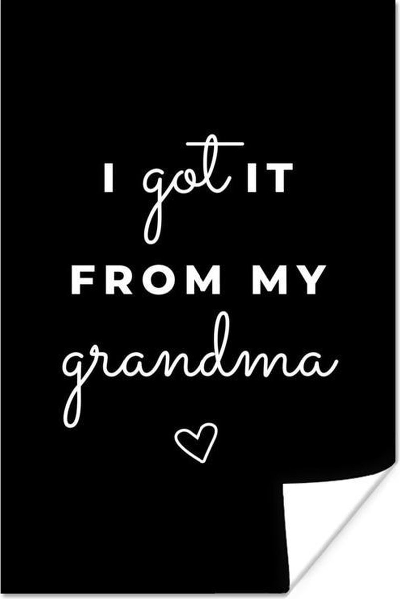 Cadeau oma voor Moederdag met quote I got it from my grandma – zwart poster poster 40x60 cm