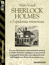 Sherlockiana - Sherlock Holmes e l'epidemia misteriosa