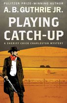 The Sheriff Chick Charleston Mysteries - Playing Catch-Up
