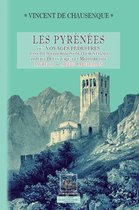 Pléiade des Alpes & des Pyrénées 3 - Les Pyrénées (ou voyages pédestres dans les régions de ces montagnes depuis l'Océan jusqu'à la Méditerranée) • Livre 3 : Ariège-Roussillon (Pyrénées-Orientales)