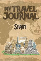 My Travel Journal Spain: 6x9 Travel Notebook or Diary with prompts, Checklists and Bucketlists perfect gift for your Trip to Spain for every Tr